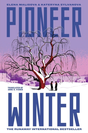 Sylvanova, Kateryna / Elena Malisova. Pioneer Winter - A Novel. Abrams & Chronicle Books, 2026.