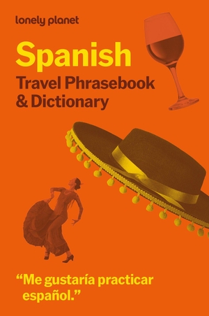 Planet, Lonely. Lonely Planet Spanish Travel Phrasebook & Dictionary. Lonely Planet, 2026.