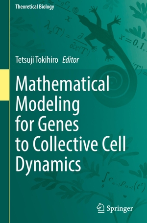 Tokihiro, Tetsuji (Hrsg.). Mathematical Modeling for Genes to Collective Cell Dynamics. Springer Nature Singapore, 2022.