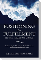Positioning for Fulfillment in the Milieu of Grace