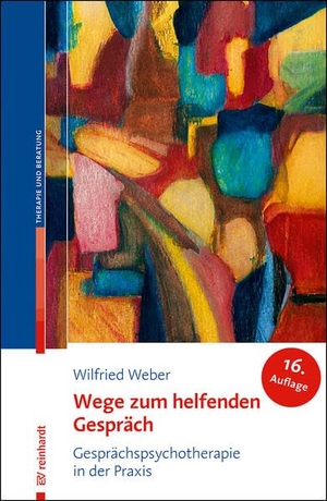 Weber, Wilfried. Wege zum helfenden Gespräch - Gesprächspsychotherapie in der Praxis. Reinhardt Ernst, 2026.