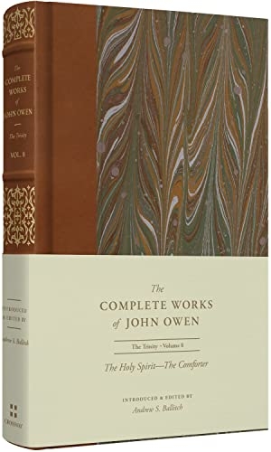 Owen, John. The Holy Spirit--The Comforter (Volume 8). Crossway, 2023.