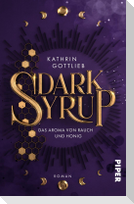 Dark Syrup -¿ Das Aroma von Rauch und Honig