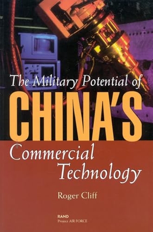 Cliff, Roger. The Military Potential of China's Commercial Technology. RAND Corporation, 2001.