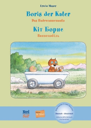 Moser, Erwin. Boris der Kater - Das Badewannenauto - Kinderbuch Deutsch-Ukrainisch mit MP3-Hörbuch zum Herunterladen. Hueber Verlag GmbH, 2024.