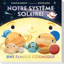 Notre Système Solaire!: Une Famille Cosmique