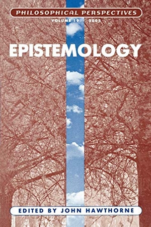 Hawthorne. Epistemology Phil Persp Vol 19. John Wiley & Sons, 2005.
