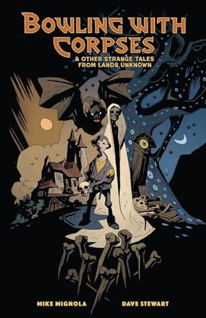 Stewart, Dave / Mike Mignola. Bowling with Corpses and Other Strange Tales from Lands Unknown. Dark Horse Comics,U.S., 2025.