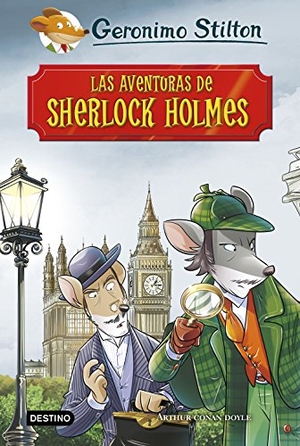 Stilton, Geronimo / Miguel García. Las aventuras de Sherlock Holmes. Ediciones Destino Infantil & Juvenil, 2018.