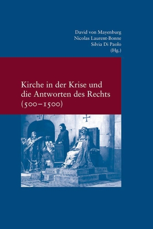 Di Paolo, Silvia / Nicolas Laurent-Bonne et al (Hrsg.). Kirche in der Krise und die Antworten des Rechts (500-1500). Klostermann Vittorio GmbH, 2024.