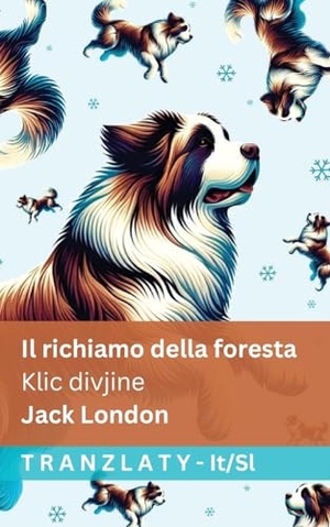 London, Jack. Il richiamo della foresta / Klic divjine - Tranzlaty Italiano Slovensčina. Tranzlaty, 2025.