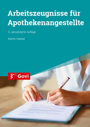 Hassel, Martin. Arbeitszeugnisse für Apothekenangestellte. Govi Verlag, 2023.