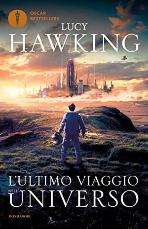 Hawking, Lucy. L' ultimo viaggio nell'universo. Mondadori, 2022.