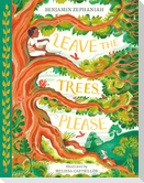 Leave the Trees, Please