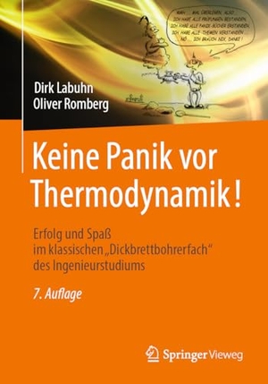 Labuhn, Dirk / Oliver Romberg. Keine Panik vor Thermodynamik! - Erfolg und Spaß im klassischen "Dickbrettbohrerfach" des Ingenieurstudiums. Springer VS, 2025.
