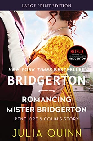 Quinn, Julia. Romancing Mister Bridgerton - Penelope & Colin's Story, the Inspiration for Bridgerton Season Three. HarperCollins, 2021.