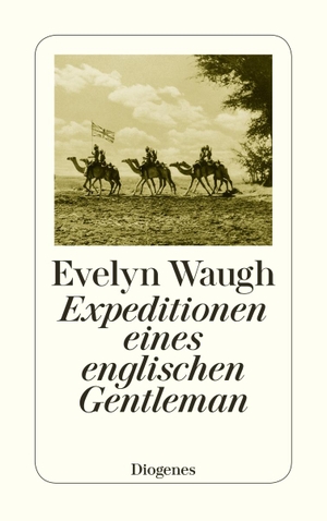 Evelyn Waugh / Matthias Fienbork. Expeditionen eines englischen Gentleman. Diogenes, 2019.