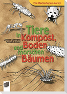 Tiere in Kompost, Boden und morschen Bäumen