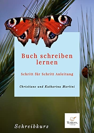 Martini, Christiane / Katharina Martini. Buch schreiben lernen - Schritt für Schritt Anleitung. Books on Demand, 2022.