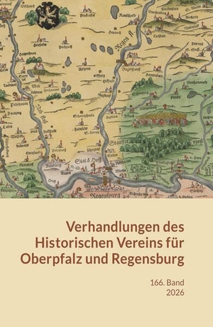 Verein, Historischer (Hrsg.). Verhandlungen des Historischen Vereins für Oberpfalz u. Regensburg - Band 166 (2026). Pustet, Friedrich GmbH, 2025.