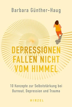 Günther-Haug, Barbara. Depressionen fallen nicht vom Himmel - 10 Konzepte zur Selbststärkung bei Burnout, Depression und Trauma. Hirzel S. Verlag, 2024.