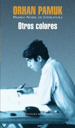 Pamuk, Orhan / Iletisim Publishing. Otros colores. Literatura Random House, 2008.