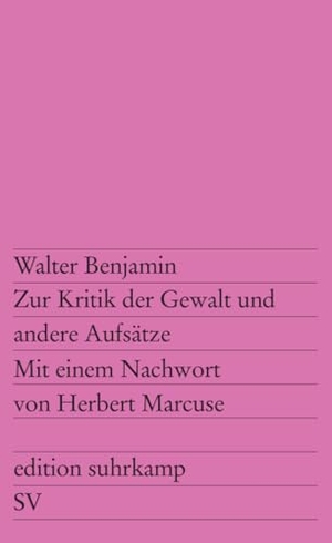 Benjamin, Walter. Zur Kritik der Gewalt und andere Aufsätze. Suhrkamp Verlag, 2012.