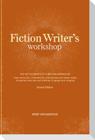 Fiction Writer's Workshop: The Key Elements of a Writing Workshop: Clear Instruction, Illustrated by Contemporary and Classic Works, Innovative E