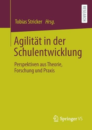 Stricker, Tobias (Hrsg.). Agilität in der Schulentwicklung - Perspektiven aus Theorie, Forschung und Praxis. Springer Fachmedien Wiesbaden, 2022.