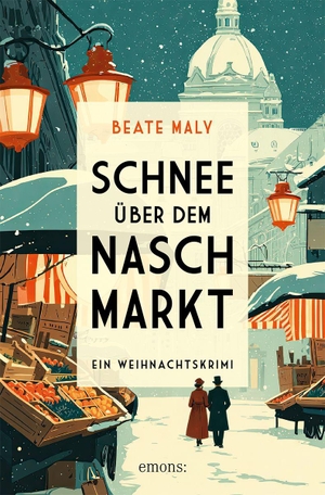Maly, Beate. Schnee über dem Naschmarkt - Historischer Cosy Crime aus Wien mit Köchin als Ermittlerin - Ein Weihnachtskrimi. Emons Verlag, 2026.
