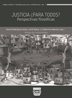 Maiso Blasco, Jordi / Masó, Jordi et al. Justicia ¿para todos? : perspectivas filosóficas. Plaza y Valdes, S.L., 2016.