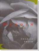 Heroin: And Other Poems