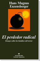 El perdedor radical : ensayo sobre los hombres del terror