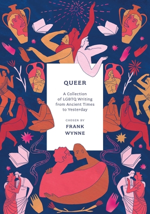 Wynne, Frank (Hrsg.). Queer - A Collection of LGBTQ Writing from Ancient Times to Yesterday. Head of Zeus Ltd., 2022.