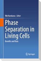 Phase Separation in Living Cells