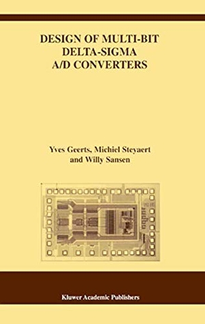 Geerts, Yves / Steyaert, Michiel et al. Design of Multi-Bit Delta-Sigma A/D Converters. Springer Nature B.V., 2002.