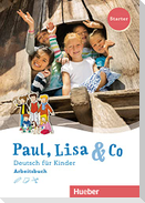 Paul, Lisa & Co Starter. Deutsch für Kinder. Arbeitsbuch