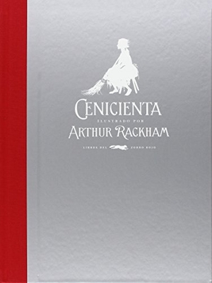 Rodríguez Almodóvar, Antonio / Evans, C. S. et al. Cenicienta. Libros del Zorro Rojo, 2015.