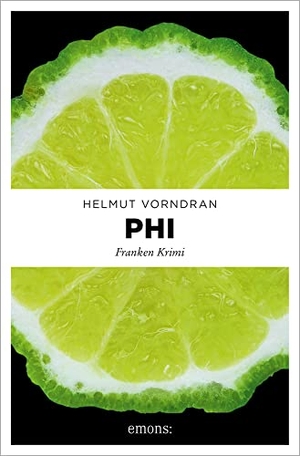 Vorndran, Helmut. PHI - Franken Krimi. Emons Verlag, 2023.