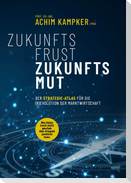 ZUKUNFTSFRUST ZUKUNFTSMUT