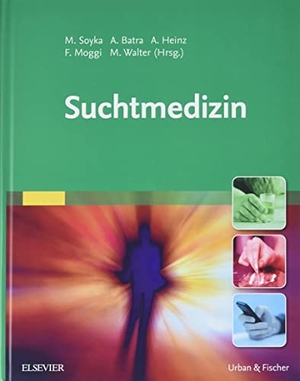 Soyka, Michael / Anil Batra et al (Hrsg.). Suchtmedizin. Urban & Fischer/Elsevier, 2018.