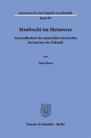 Erkens, Tim. Strafrecht im Metaverse - Anwendbarkeit des materiellen Strafrechts im Internet der Zukunft. Duncker & Humblot GmbH, 2026.