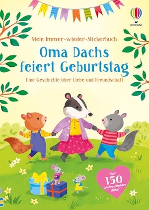 Bathie, Holly. Mein Immer-wieder-Stickerbuch: Oma Dachs feiert Geburtstag - eine Geschichte über Freundschaft - Stickerheft mit über 150 wiederablösbaren Stickern - für Kinder ab 3 Jahren. Usborne Verlag, 2026.