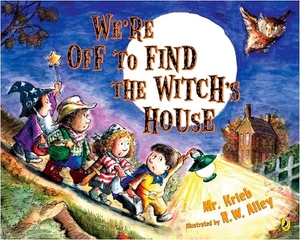 Kreib. We're Off to Find the Witch's House. Penguin Young Readers Group, 2007.