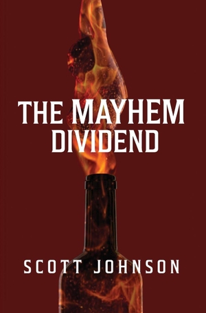 Johnson, Scott. The Mayhem Dividend. Mayhem Media, 2025.