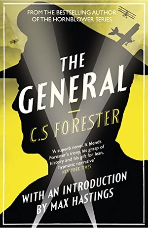 Forester, C. S.. The General - The Classic WWI Tale of Leadership. HarperCollins Publishers, 2015.