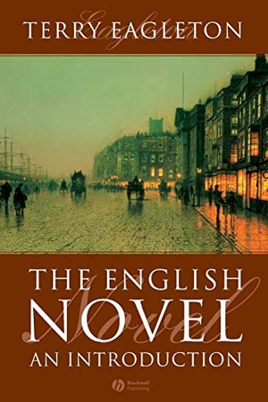Eagleton, Terry. The English Novel - An Introduction. John Wiley and Sons Ltd, 2004.