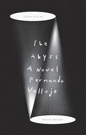 Vallejo, Fernando. The Abyss. New Directions Publishing Corporation, 2024.