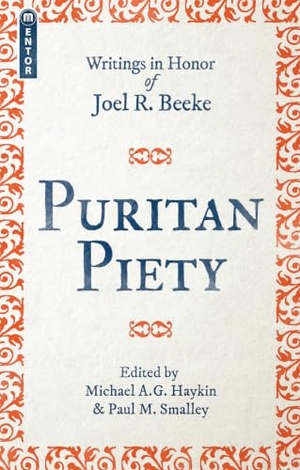 Smalley, Paul M. Puritan Piety - Writings in Honor of Joel R. Beeke. Christian Focus Publications, 2018.