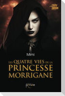 Les quatre vies de la princesse Morrigane